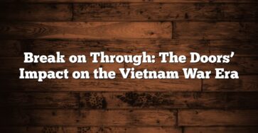 Break on Through: The Doors’ Impact on the Vietnam War Era