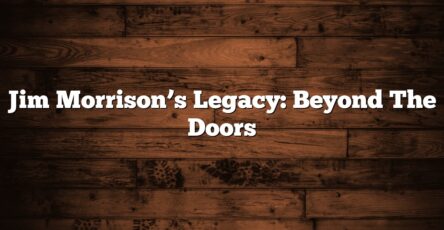 Jim Morrison’s Legacy: Beyond The Doors