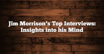 Jim Morrison’s Top Interviews: Insights into his Mind