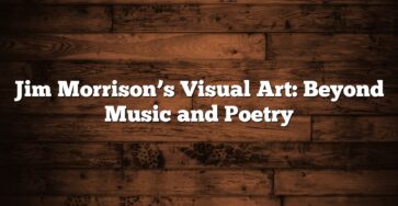 Jim Morrison’s Visual Art: Beyond Music and Poetry