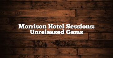 Morrison Hotel Sessions: Unreleased Gems