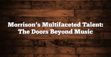 Morrison’s Multifaceted Talent: The Doors Beyond Music