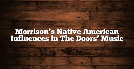 Morrison’s Native American Influences in The Doors’ Music