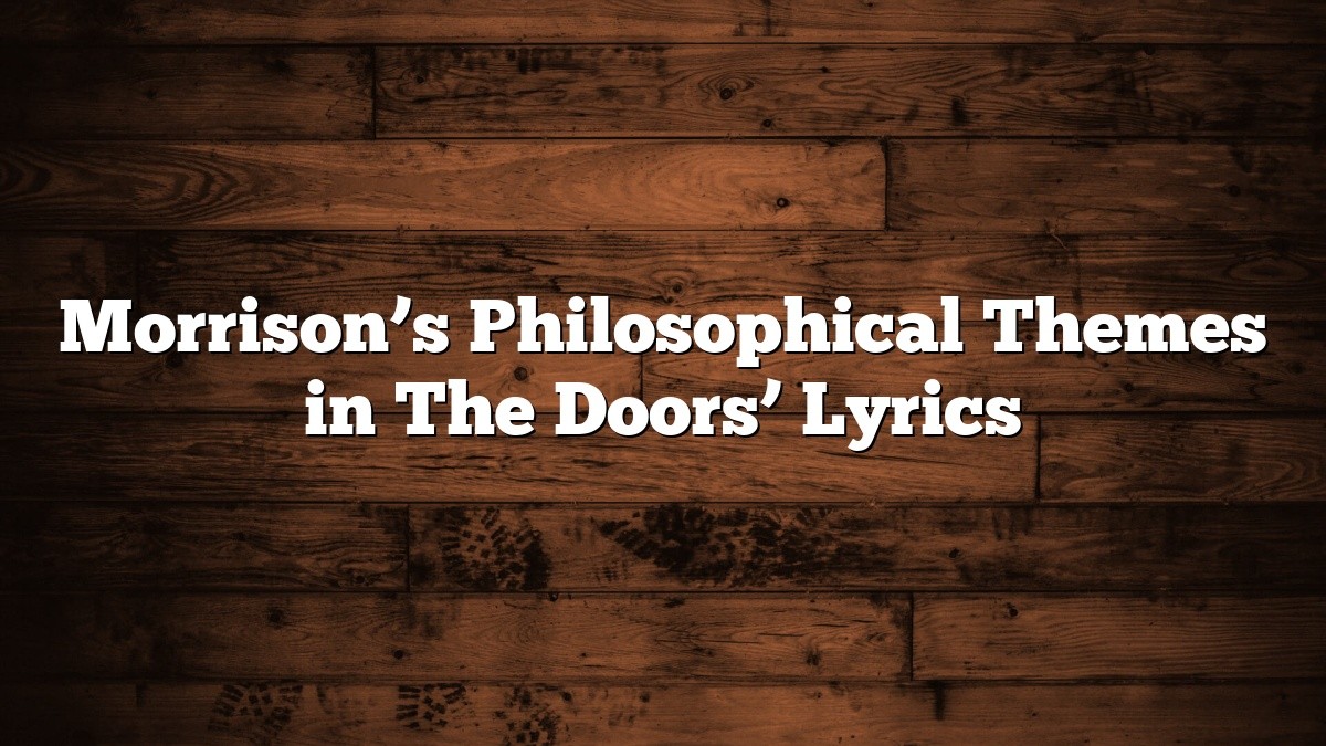 Morrison’s Philosophical Themes in The Doors’ Lyrics