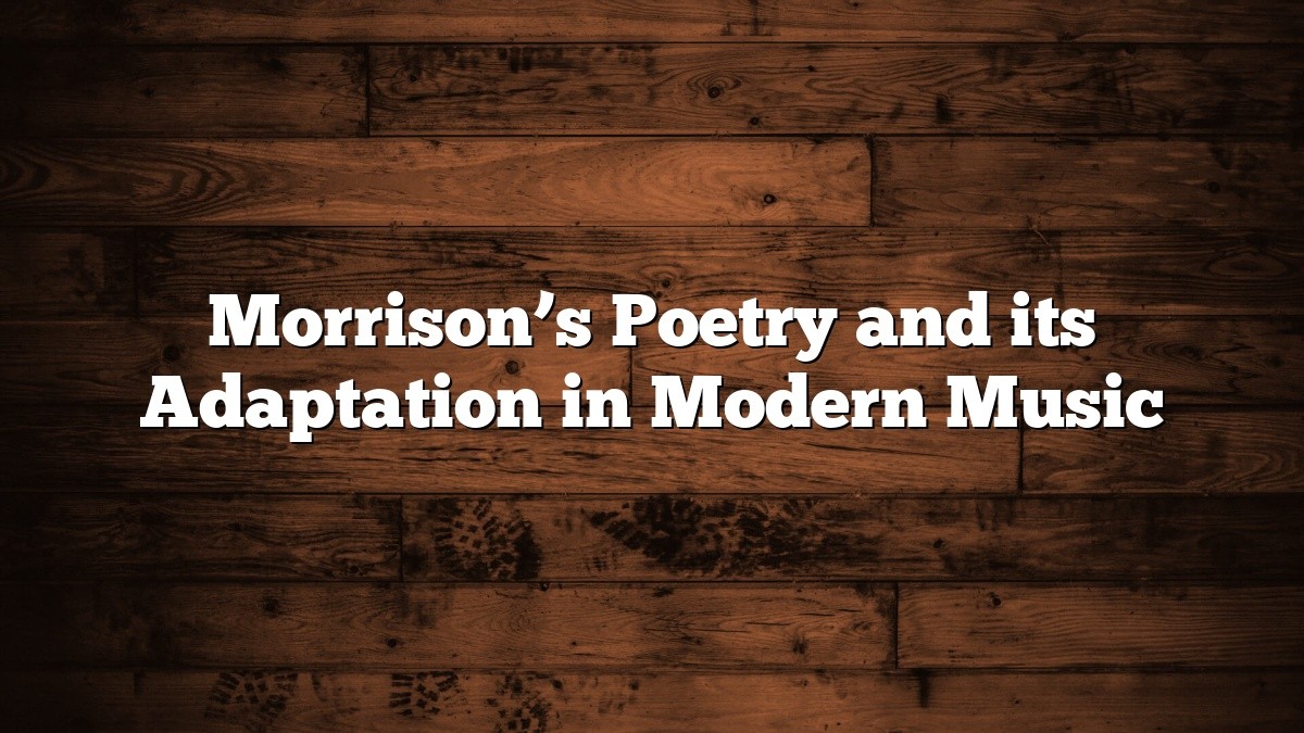 Morrison’s Poetry and its Adaptation in Modern Music