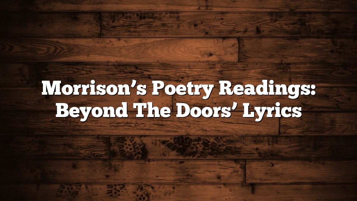 Morrison’s Poetry Readings: Beyond The Doors’ Lyrics