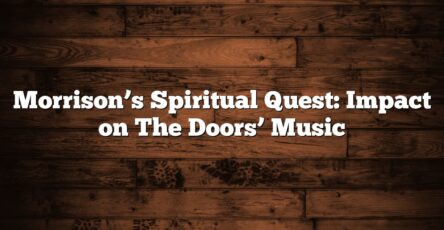 Morrison’s Spiritual Quest: Impact on The Doors’ Music