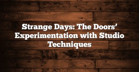 Strange Days: The Doors’ Experimentation with Studio Techniques