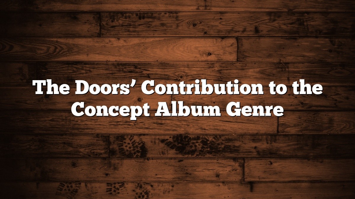 The Doors’ Contribution to the Concept Album Genre