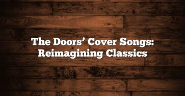 The Doors’ Cover Songs: Reimagining Classics