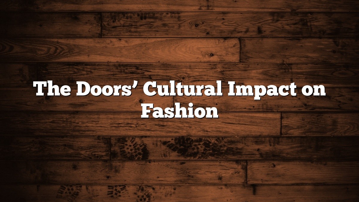 The Doors’ Cultural Impact on Fashion