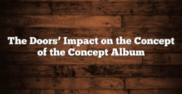 The Doors’ Impact on the Concept of the Concept Album