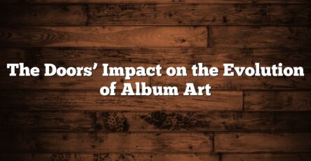 The Doors’ Impact on the Evolution of Album Art