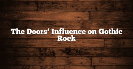 The Doors’ Influence on Gothic Rock