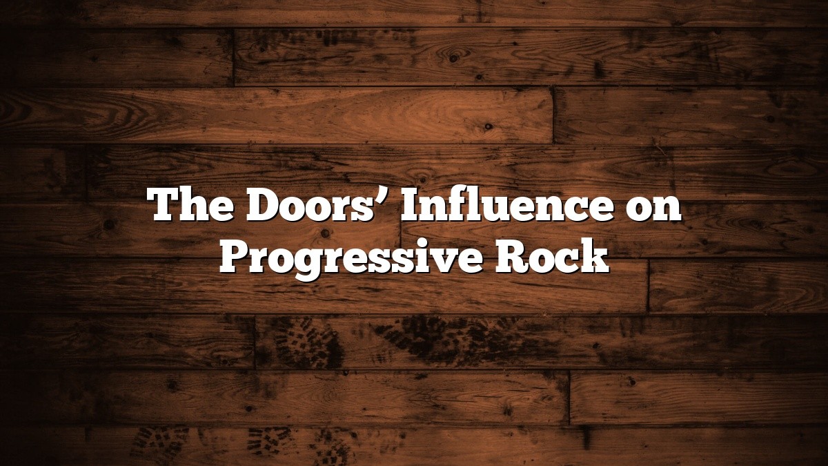 The Doors’ Influence on Progressive Rock