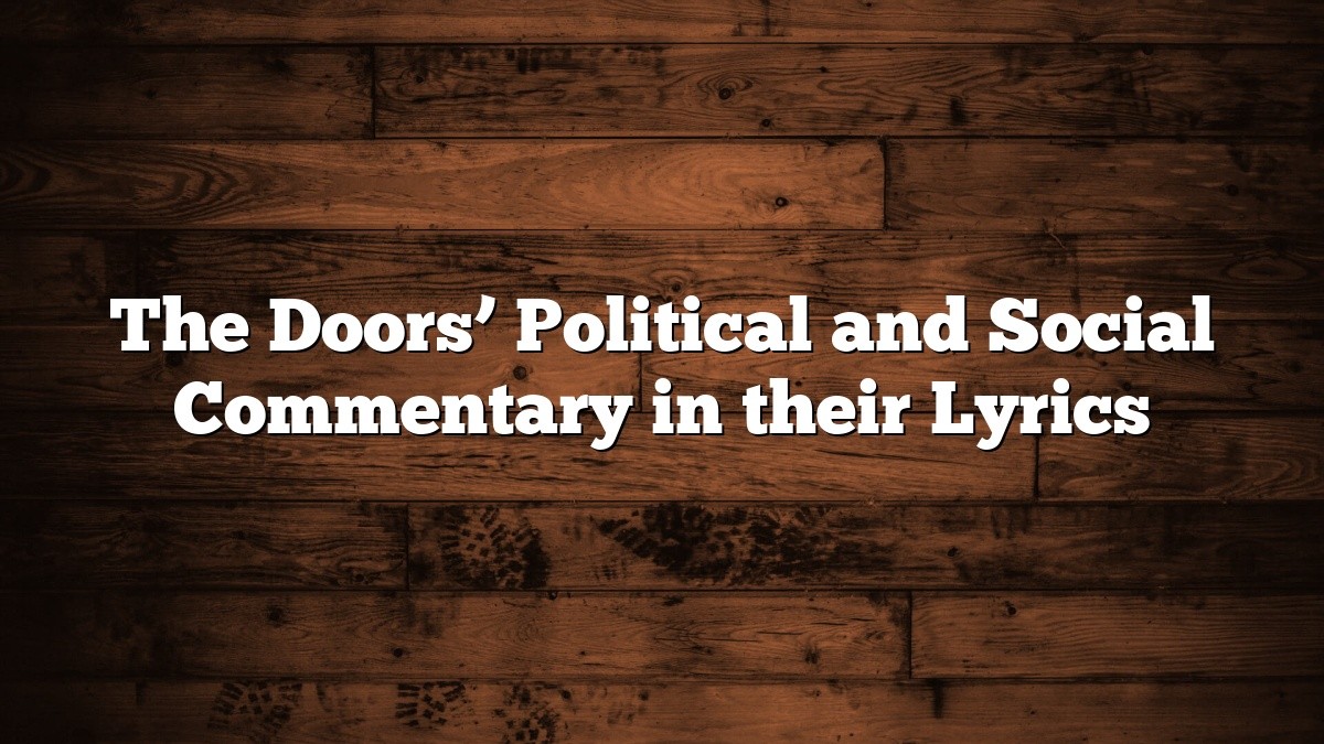 The Doors’ Political and Social Commentary in their Lyrics