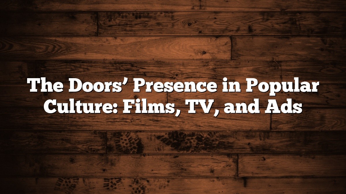 The Doors’ Presence in Popular Culture: Films, TV, and Ads