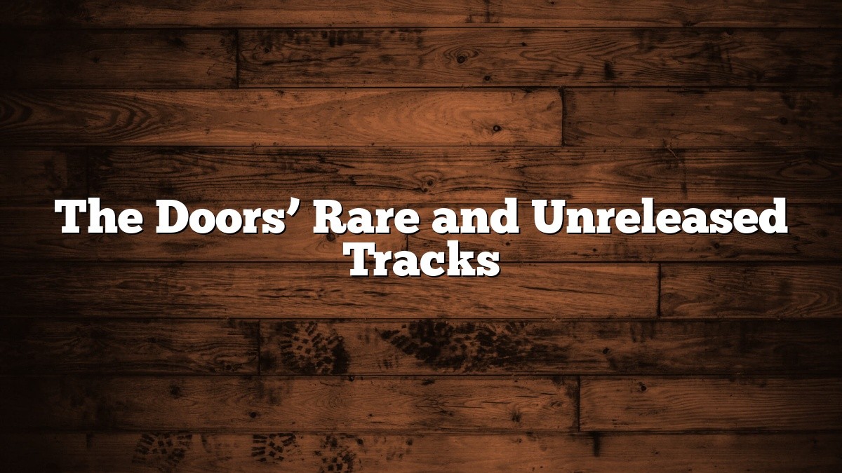 The Doors’ Rare and Unreleased Tracks